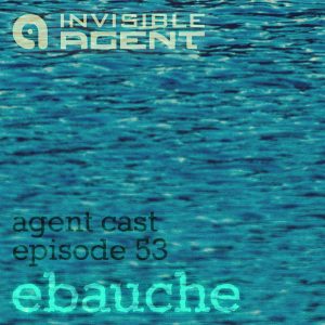 Ebauche - AgentCast Episode 53 - Cover